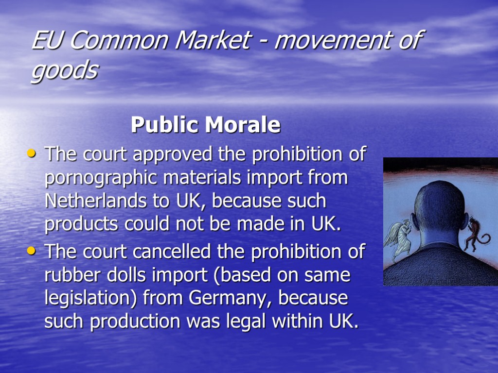 EU Common Market - movement of goods Public Morale The court approved the prohibition